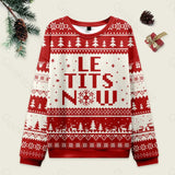 Le Tits Now Ugly Christmas Sweatshirt