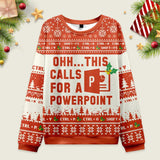 Ohh...This Calls for a PowerPoint Ugly Christmas Sweatshirt