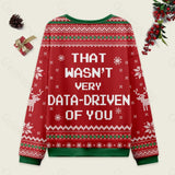 That Wasn't Very Data Driven Of You Red Ugly Christmas Sweatshirt