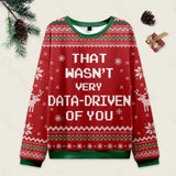 That Wasn't Very Data Driven Of You Red Ugly Christmas Sweatshirt