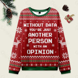 Without Data You're Just Another Person Red Ugly Christmas Sweatshirt