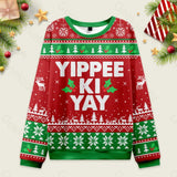 Yippee Ki Yay Ugly Christmas Sweatshirt