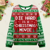 Die Hard is a Christmas Movie Ugly Christmas Sweatshirt