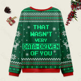That Wasn't Very Data Driven Of You Green Ugly Christmas Sweatshirt