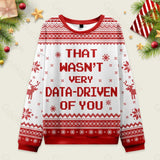That Wasn't Very Data Driven Of You Red Ugly Christmas Sweatshirt