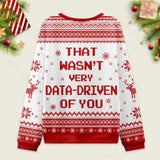 That Wasn't Very Data Driven Of You Red Ugly Christmas Sweatshirt