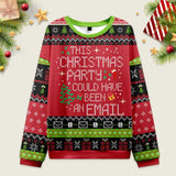 This Party Could Have Been an Email Ugly Christmas Sweatshirt