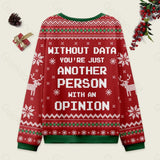 Without Data You're Just Another Person Red Ugly Christmas Sweatshirt