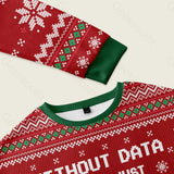 Without Data You're Just Another Person Red Ugly Christmas Sweatshirt